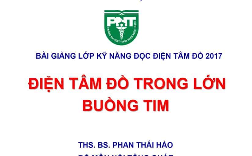 Điện Tâm Đồ Trong Lớn Buồng Tim – ThS. BS. Phan Thái Hảo